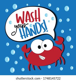 Wash your hands- text with cute crab and bubbles. Good for poster, banner print and table.