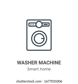 Washer machine outline vector icon. Thin line black washer machine icon, flat vector simple element illustration from editable smart home concept isolated stroke on white background