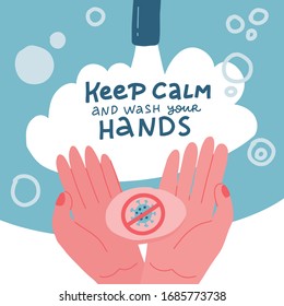 Washing hands with soap and water. Method of protection against spread of coronavirus COVID-19. Two palms in soapy foam. Keep calm and wash hands - lettering. Hand drawn flat vector illustration.