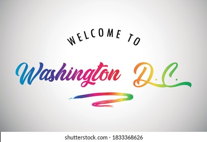 Washington D.C. Welcome To Message in Beautiful and HandWritten Colored Modern Gradients Vector Illustration.