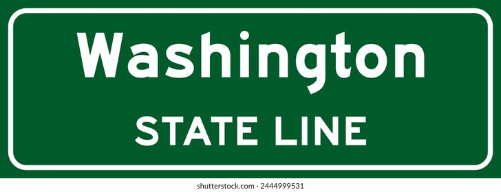 Washington state line road sign, white letters on green background