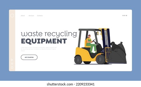 Waste Recycling Equipment Landing Page Template. Litter Manufacturing Concept. Female Worker Character Driving Forklift Truck with Garbage Sacks for Recyclingю Cartoon People Vector Illustration