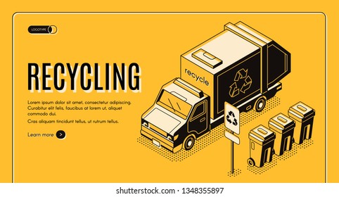 Waste recycling service isometric vector web banner. Sanitation truck picking up, collecting sorted garbage from recycle cans illustration. Ecological, sustainable environment initiative landing page
