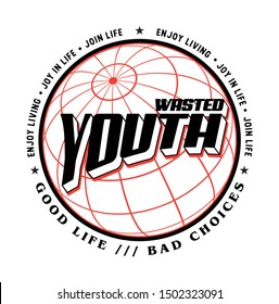 Wasted Youth Globe slogan print design