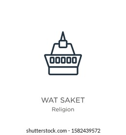 Wat saket icon. Thin linear wat saket outline icon isolated on white background from religion collection. Line vector sign, symbol for web and mobile