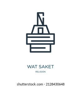 wat saket thin line icon. landmark, wat chedi luang linear icons from religion concept isolated outline sign. Vector illustration symbol element for web design and apps.