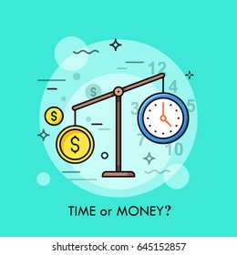 Watch And Dollar Coin On Scales. Time Or Money, Busyness And Strenuous Life, Choice And Dilemma Concept. Vector Illustration For Website Banner, Brochure, Presentation, Poster, Print, Advertisement.