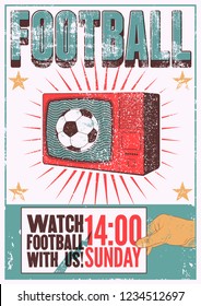 Watch Football With Us! Football On TV. Sports Bar Typographic Vintage Style Poster. Retro Vector Illustration.