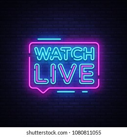 Watch Live tag neon sign. Neon Text Watch Live. Online View. Vector illustration