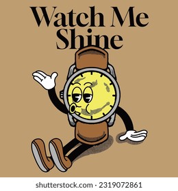 watch me Shine With Watches Groovy Character Design