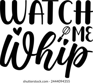 Watch Me Whip T shirt Design