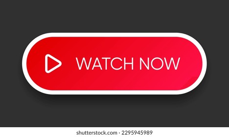 Watch now button. Play video button. Play icon. Watch video symbol for web site mobile app UI UX