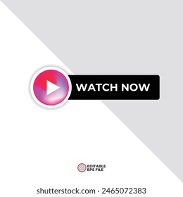 watch now button for video or social media eps editable file 