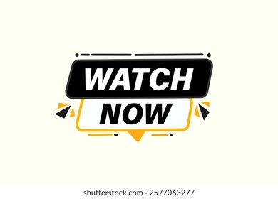watch now, Button for websites, Design Element, learn, stay, template, tuned, design, level, sign, speech, bubble  banner, modern, symbol, click. 

