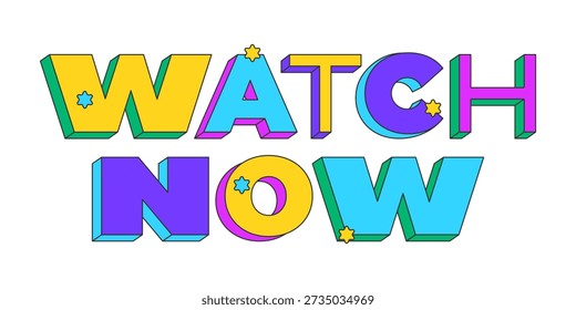 Watch now playful 3D text design. Prompt to instant view video, livestream. Media play. Live stream. Multicolor block letters. Retro funky style with stars. Pop culture. Montserrat font used