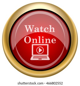Watch online icon. Internet button on white background. EPS10 vector.