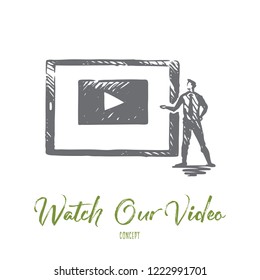 Watch our video, internet, play, media, web concept. Hand drawn screen with playing video concept sketch. Isolated vector illustration.