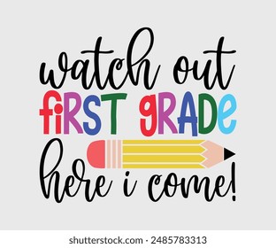 Watch Out First, Second, Third, Fourth, Fifth, Sixth Grade Here I Come, Teacher Gift ,First Day Of School ,Kids Back To School T shirt, Gaming School T shirt