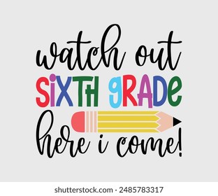 Watch Out First, Second, Third, Fourth, Fifth, Sixth Grade Here I Come, Teacher Gift ,First Day Of School ,Kids Back To School T shirt, Gaming School T shirt