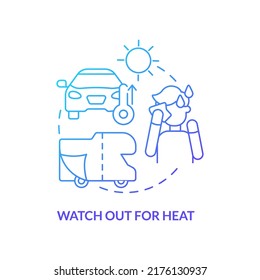 Watch out for heat blue gradient concept icon. Use sunshade for automobile. Road trip advice abstract idea thin line illustration. Isolated outline drawing. Myriad Pro-Bold font used