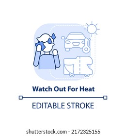 Watch out for heat light blue concept icon. Use sunshade for car. Road trip advice abstract idea thin line illustration. Isolated outline drawing. Editable stroke. Arial, Myriad Pro-Bold fonts used