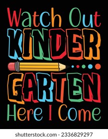 Watch Out Kindergarten Here I Come T-Shirt Design, Kindergarten T-Shirt Design Print Template svg