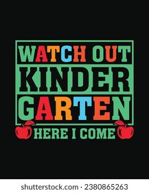 Watch Out Kindergarten Here I Come T-Shirt Design