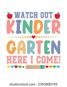 Watch out kindergarten here I come back to school t shirt design