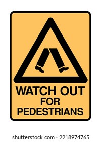 Watch out For Pedestrian - International Warning Signs - Caution Signs - Hazard Signs -  Walking, Walk Only, urban, triangle Yellow Portrait Vector Sign.