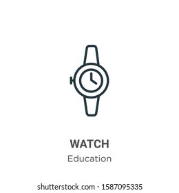 Watch outline vector icon. Thin line black watch icon, flat vector simple element illustration from editable education concept isolated on white background