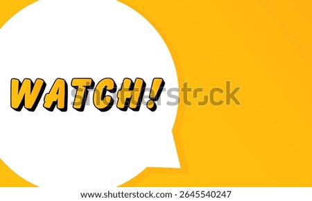 Watch speech bubble. Bold outline, comic style shape, vibrant background, dialog element, visual communication, announcement layout, message highlight, template for interaction.