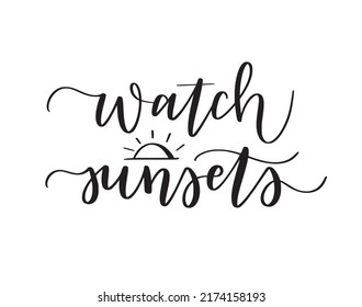 Watch sunsets cute summer beach quote