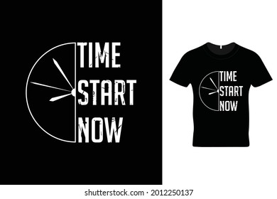 Watch and Time start now t shirt design. Beautiful motivational t shirt