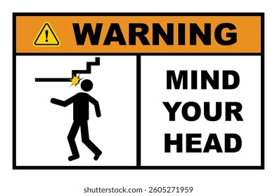 Watch you head sign vector illustration, Mind your head warning sign, Safety sign mind your head, low up ceiling caution, drop hazard, man walking with head hit low ceiling, waning sign isolated, 