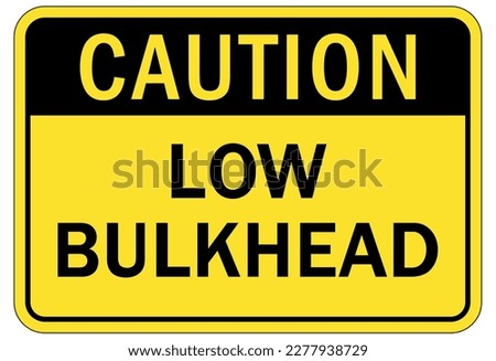 Watch your head warning sign and labels