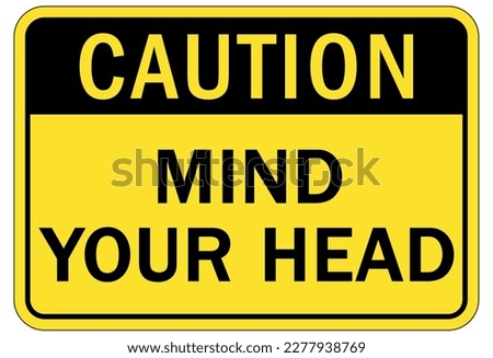 Watch your head warning sign and labels