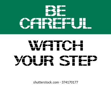 Watch your step.
Be careful.Recommendation warning character posters, made in the form of text.
