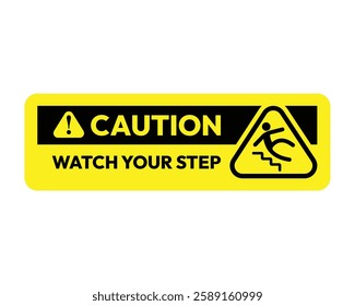 Watch Your Step Caution Sign Safety Alert High Quality Vector