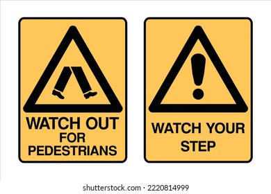 Watch Your Step - Caution Signs - Hazard Signs - Careful, Pedestrian, Safety.