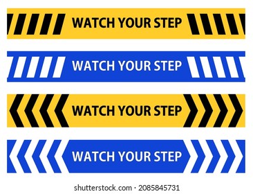 Watch Your Step Industrial Tape Sign. vector tape sign. Vector Illustration.