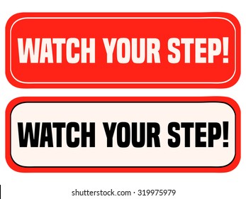 Watch Your Step Red and White Horizontal Signs, Vector Illustration. 