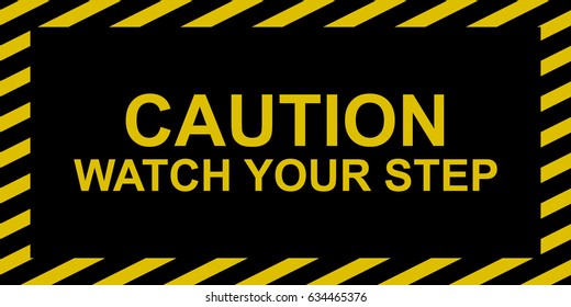 Watch your step sign