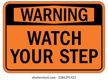 Watch your step warning sign and labels