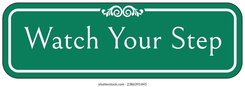 Watch your step warning sign and labels
