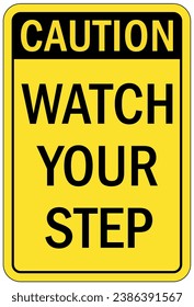 Watch your step warning sign and labels