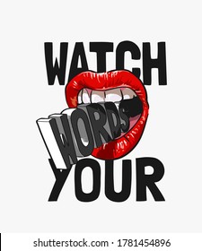 watch your word slogan in red lips illustration