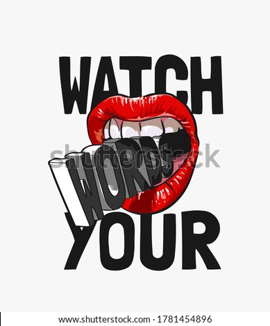 watch your word slogan in red lips illustration