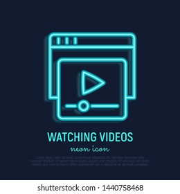 Watching video neon thin line icon. Button play on web page. Vector illustration.