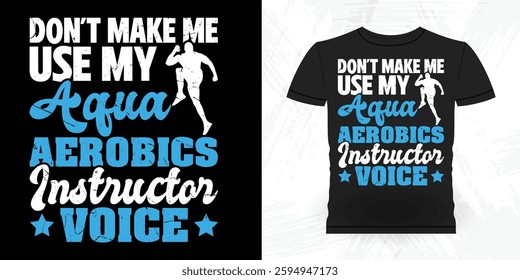 Water Aerobics Repeat Funny Aerobics Instructor Vintage Aerobics T-shirt Design