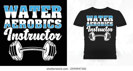 Water Aerobics Repeat Funny Aerobics Instructor Vintage Aerobics T-shirt Design